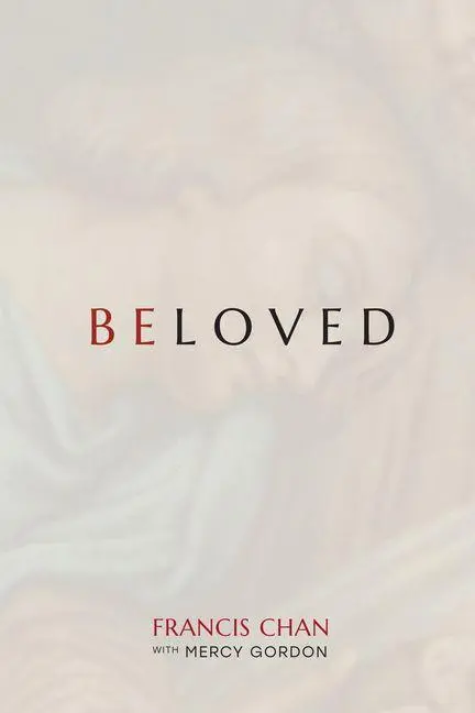 Cover: 9780830789054 | Beloved | Francis Chan | Buch | Englisch | 2025 | David C Cook