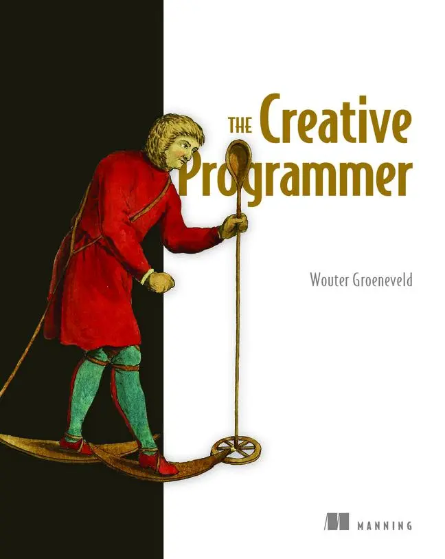 Cover: 9781633439054 | The Creative Programmer | Wouter Groeneveld | Taschenbuch | Englisch Cover: 9781633439054 | The Creative Programmer | Wouter Groeneveld | Taschenbuch | Englisch