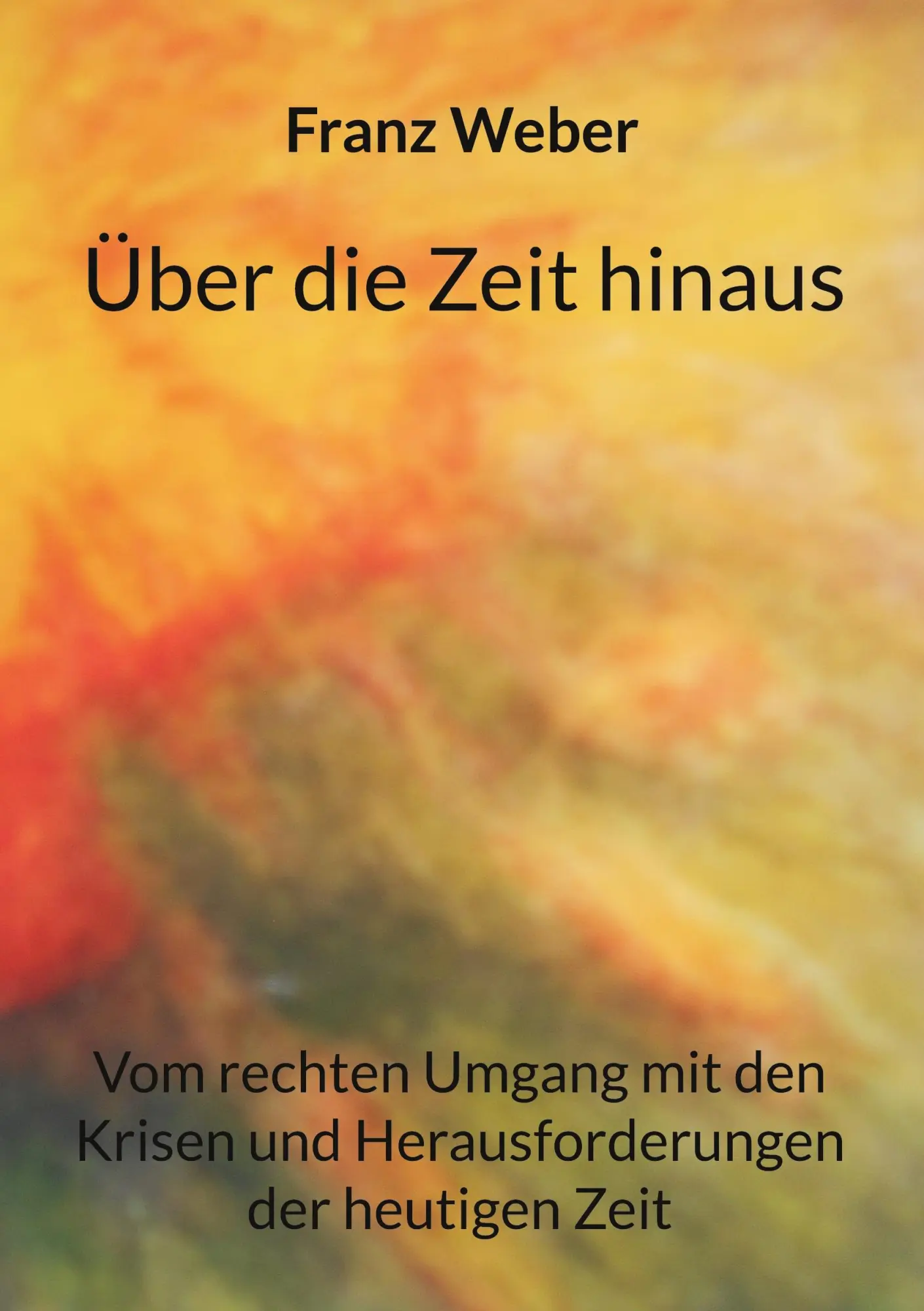 Cover: 9783696399054 | Über die Zeit hinaus | Franz Weber | Taschenbuch | 82 S. | Deutsch