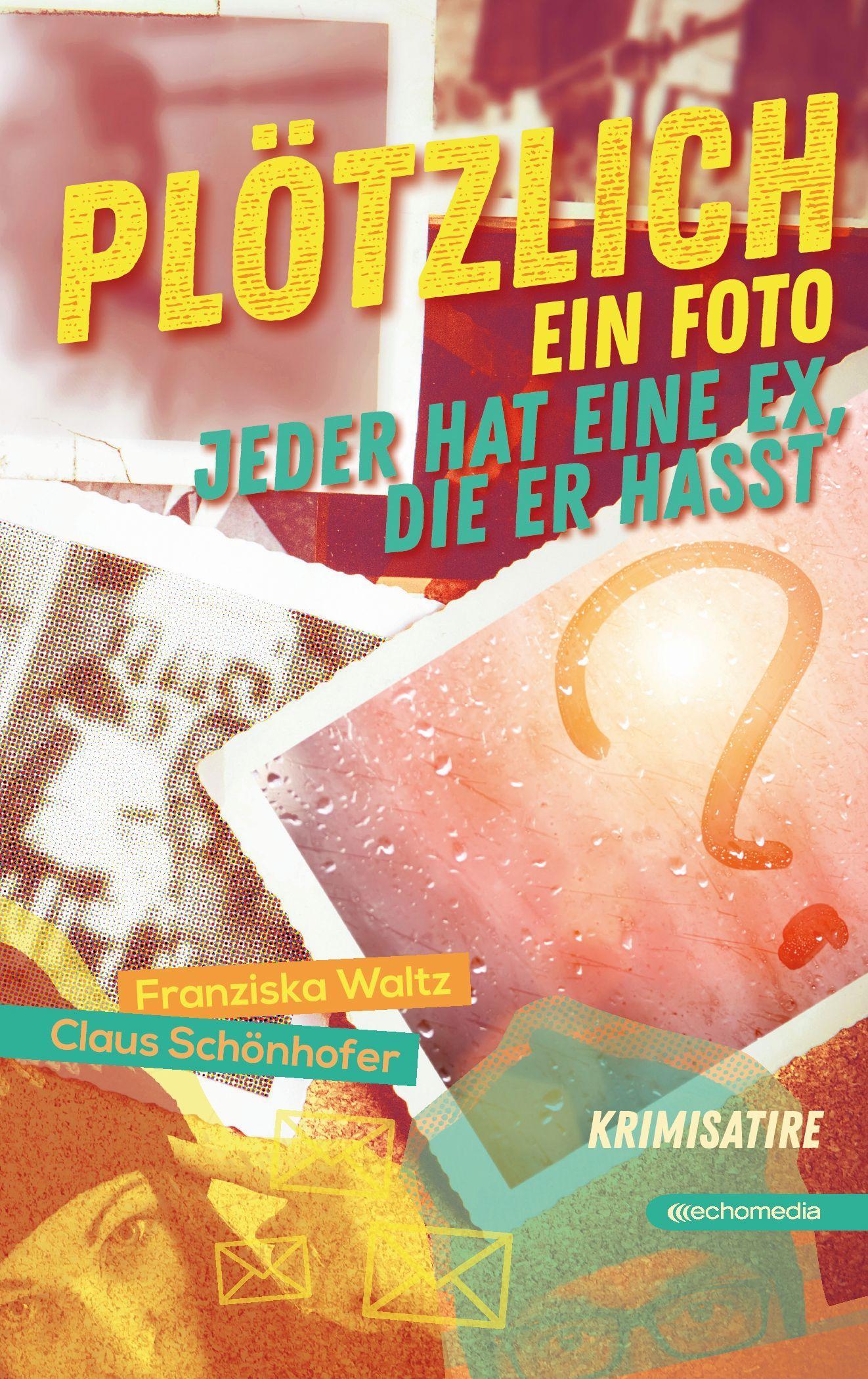 Cover: 9783903989054 | Plötzlich ein Foto | Jeder hat eine Ex, die er hasst | Waltz (u. a.)
