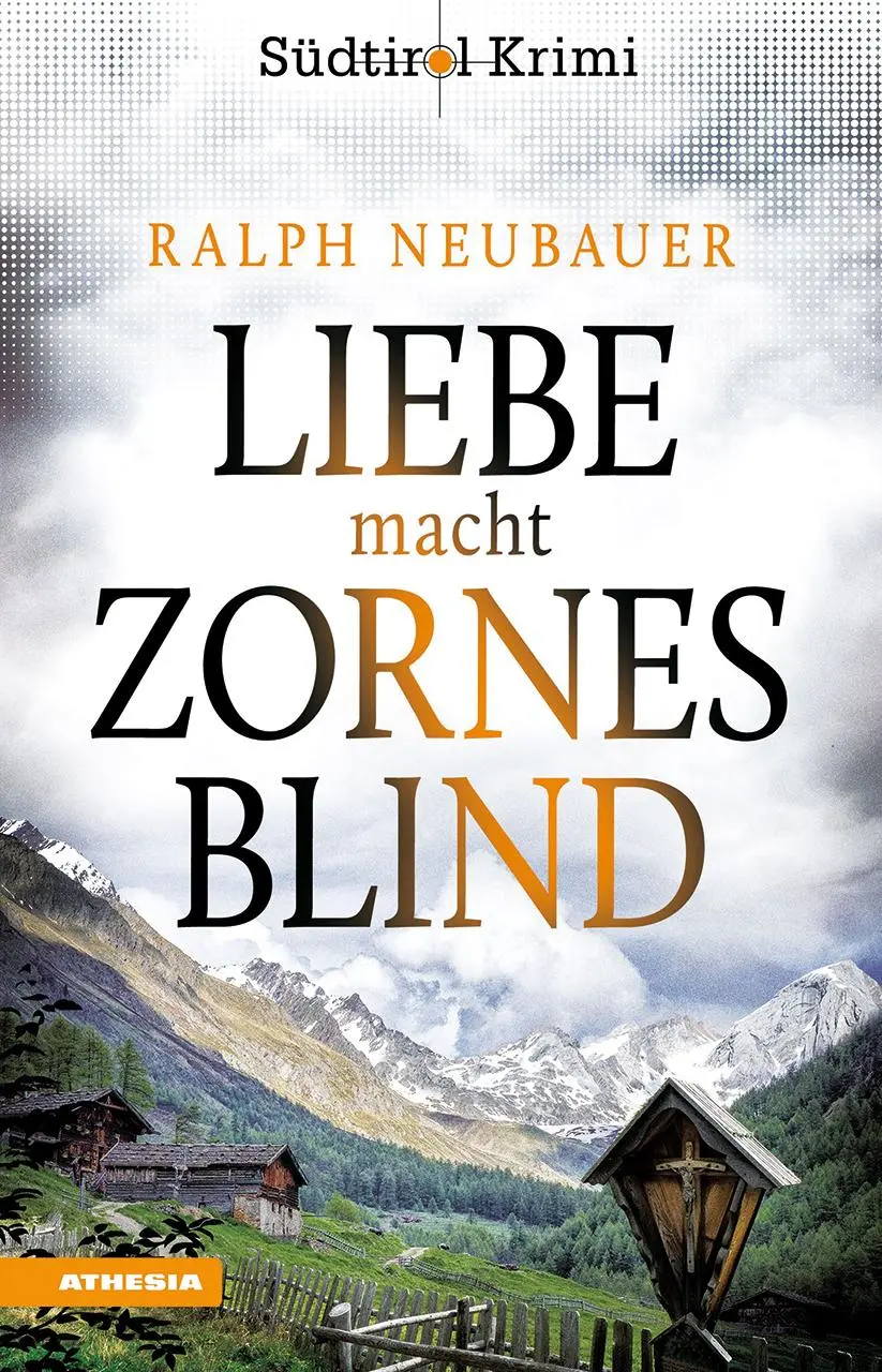 Cover: 9788868399054 | Liebe macht zornesblind | Südtirolkrimi Band 2 | Ralph Neubauer | Buch