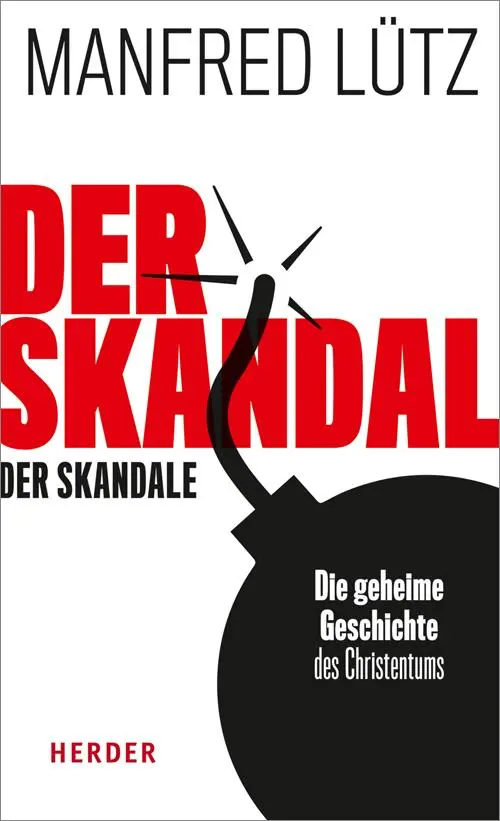 Cover: 9783451379154 | Der Skandal der Skandale | Die geheime Geschichte des Christentums Cover: 9783451379154 | Der Skandal der Skandale | Die geheime Geschichte des Christentums