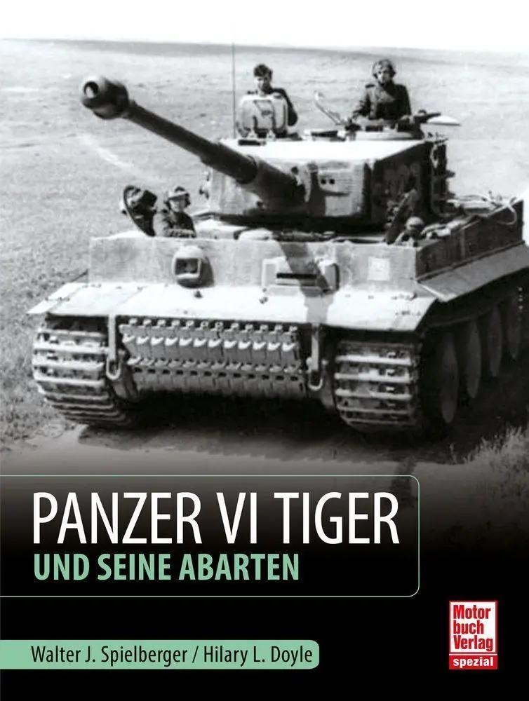 Cover: 9783613049154 | Panzer VI Tiger und seine Abarten | Walter J. Spielberger (u. a.)