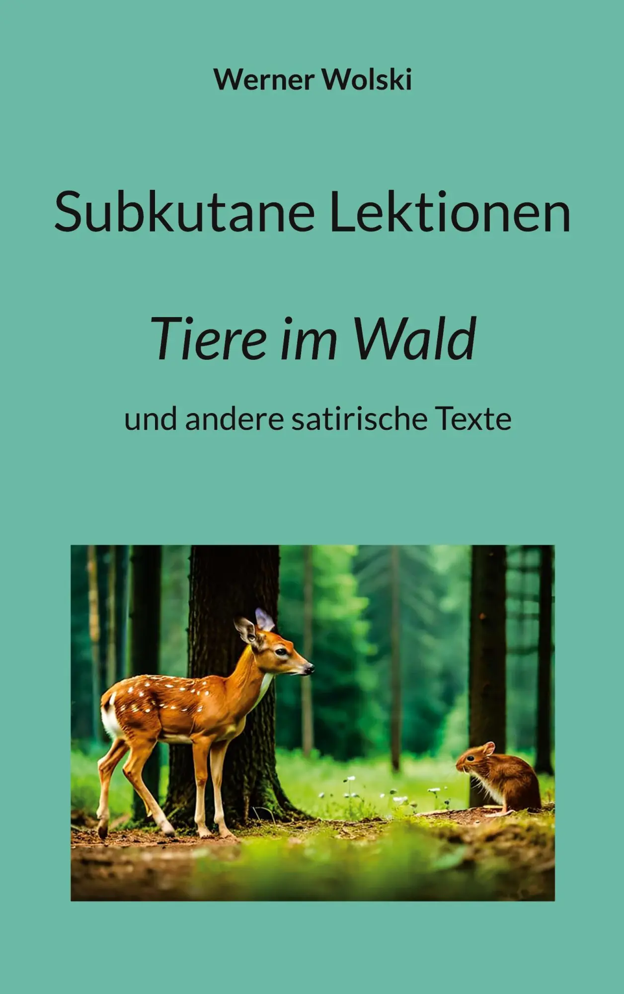 Cover: 9783819209154 | Subkutane Lektionen | Tiere im Wald und andere satirische Texte | Buch