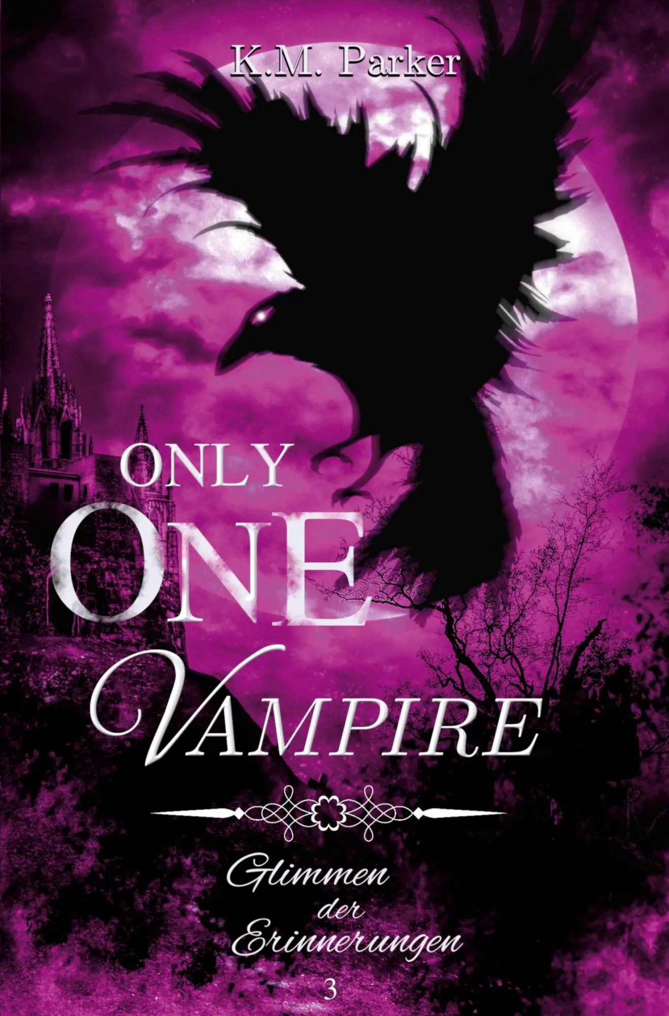 Cover: 9783819449154 | Only one Vampire 3 | Glimmen der Erinnerungen | K. M. Parker | Buch Cover: 9783819449154 | Only one Vampire 3 | Glimmen der Erinnerungen | K. M. Parker | Buch