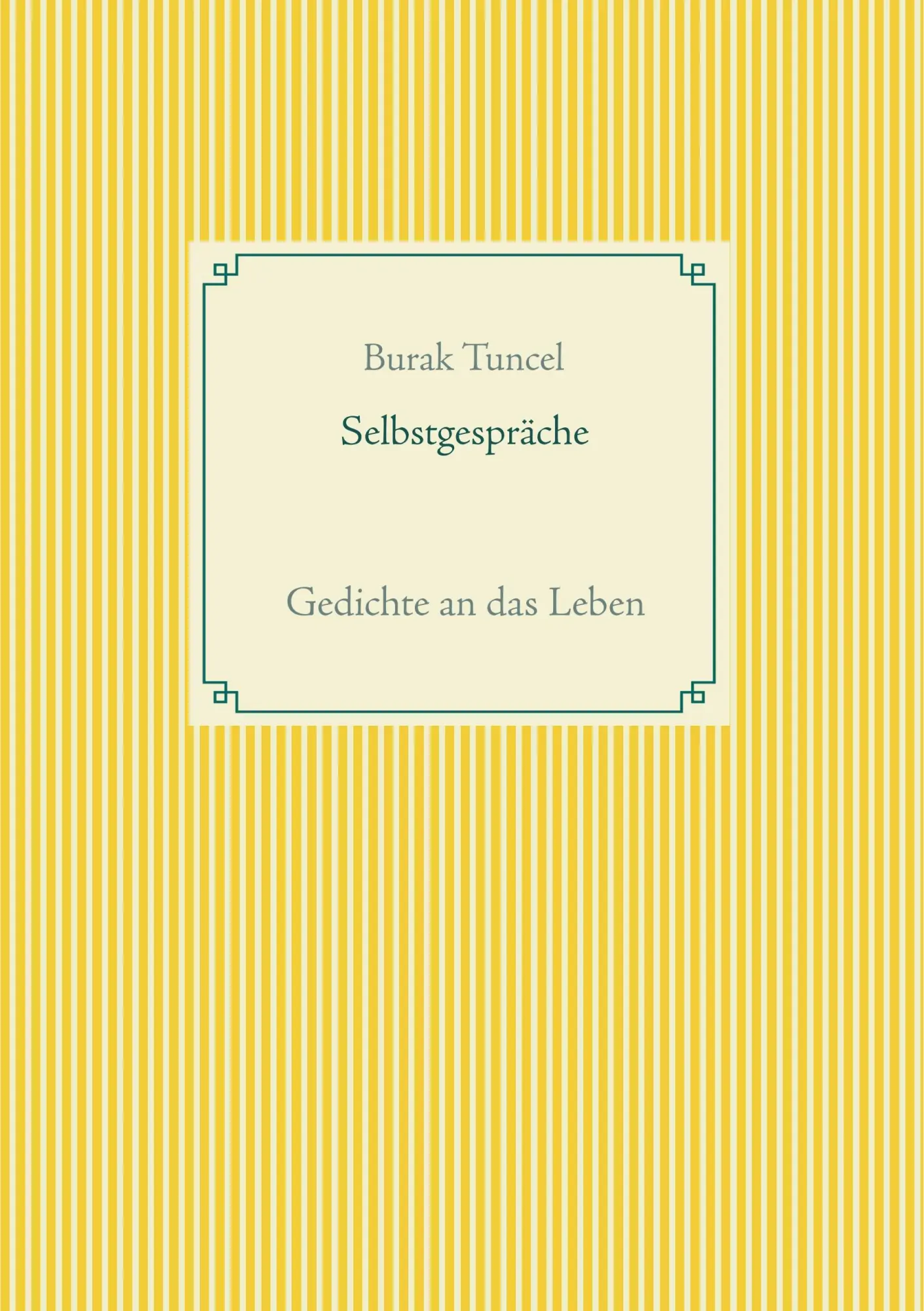 Cover: 9783735739254 | Selbstgespräche | Gedichte an das Leben | Burak Tuncel | Taschenbuch