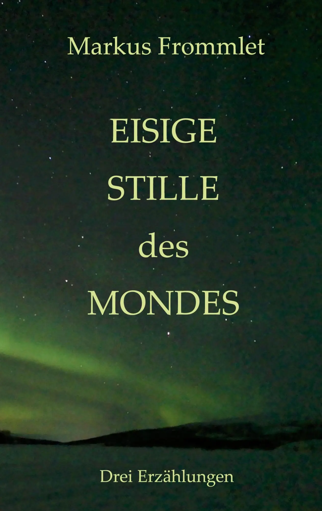 Cover: 9783756219254 | Eisige Stille des Mondes | Markus Frommlet | Taschenbuch | Paperback
