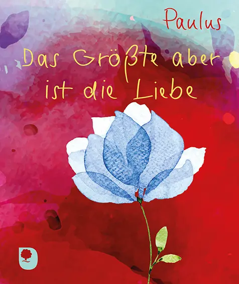 Cover: 9783869179254 | Das Größte aber ist die Liebe | Paulus | Taschenbuch | 16 S. | Deutsch
