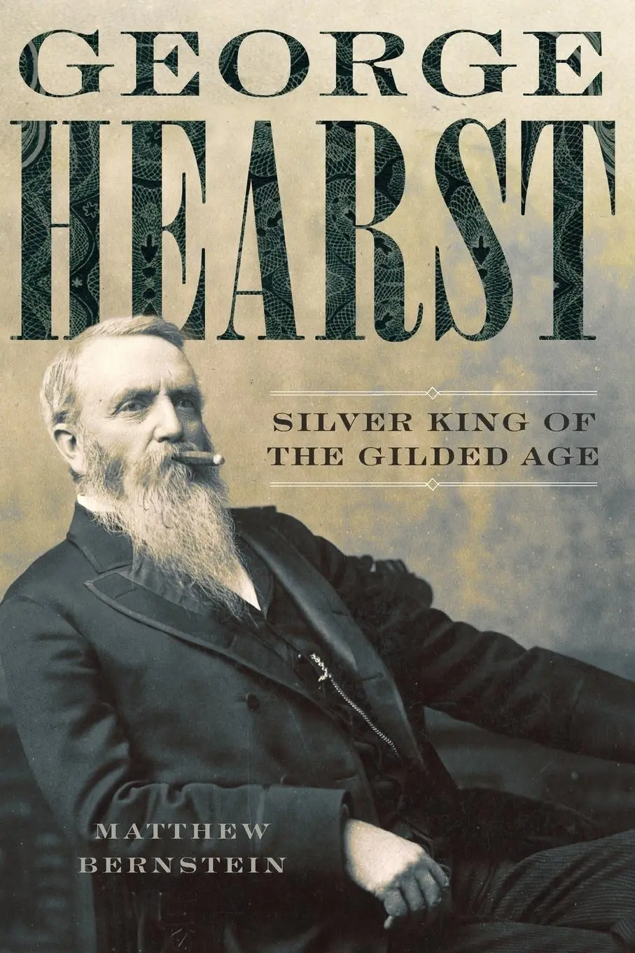 Cover: 9780806169354 | George Hearst | Silver King of the Gilded Age | Matthew Bernstein
