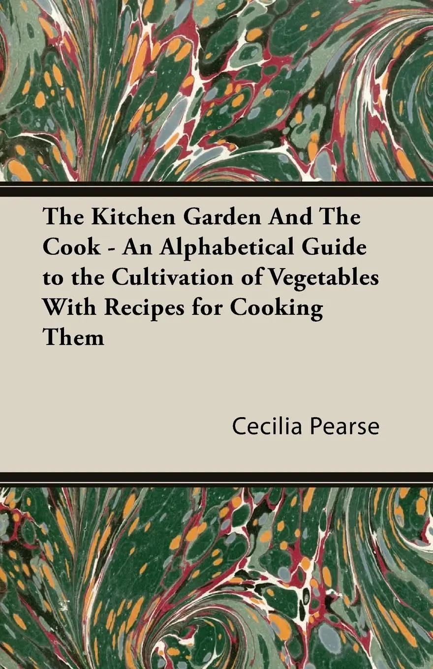 Cover: 9781406799354 | The Kitchen Garden and the Cook - An Alphabetical Guide to the...