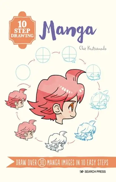 Cover: 9781782219354 | 10 Step Drawing: Manga | Draw Over 30 Manga Images in 10 Easy Steps