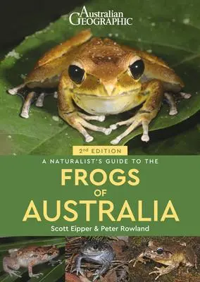 Cover: 9781913679354 | A Naturalist's Guide to the Frogs of Australia (2nd) | Rowland (u. a.)