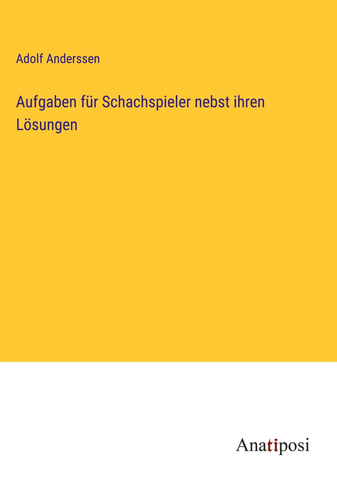 Cover: 9783382059354 | Aufgaben für Schachspieler nebst ihren Lösungen | Adolf Anderssen