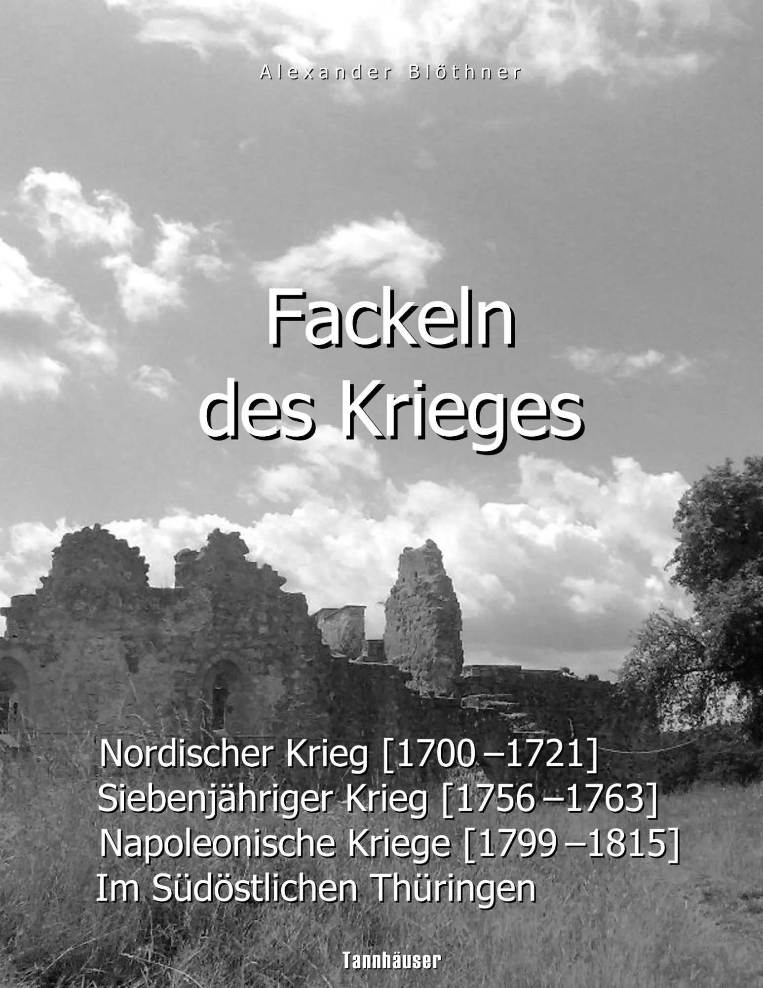 Cover: 9783746099354 | Fackeln des Krieges | Alexander Blöthner | Taschenbuch | 240 S. | 2018