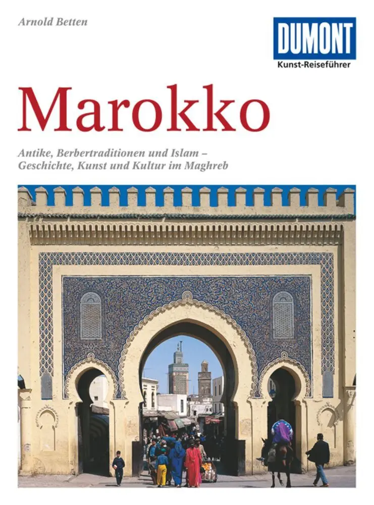 Cover: 9783770139354 | DUMONT Kunst-Reiseführer Marokko | Arnold Betten | Taschenbuch | 2011