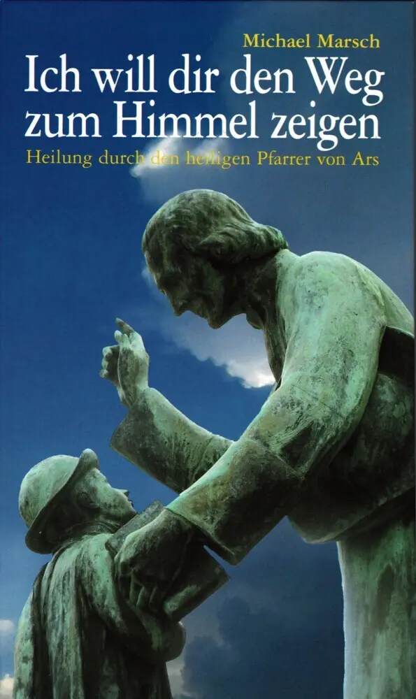Cover: 9783935189354 | Ich will dir den Weg zum Himmel zeigen | Michael Marsch | Buch | 2013