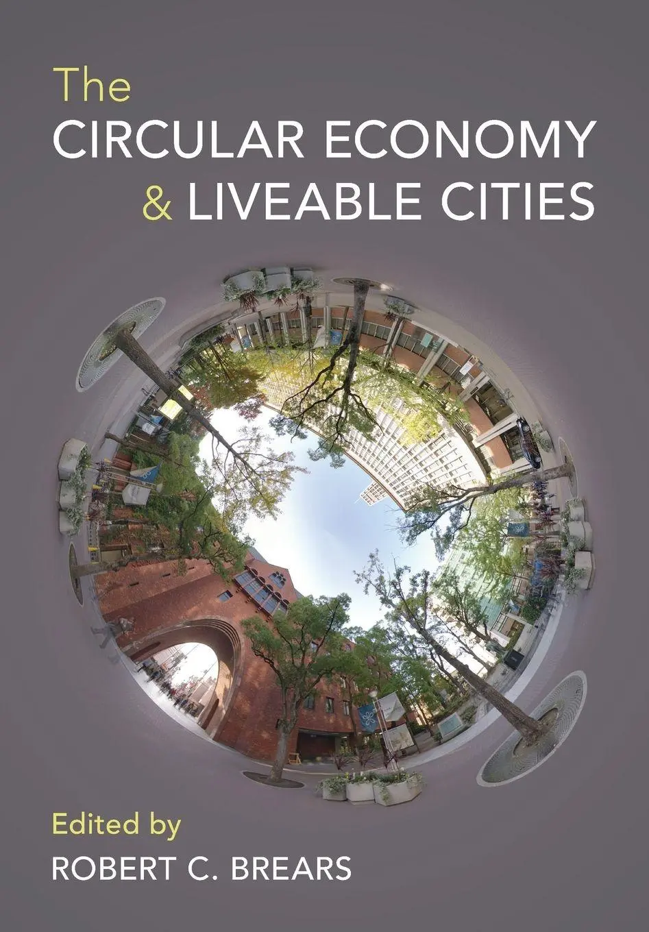 Cover: 9781009249454 | The Circular Economy and Liveable Cities | Robert C. Brears | Buch