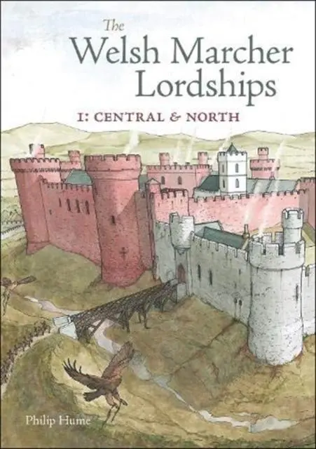 Cover: 9781910839454 | The Welsh Marcher Lordships | Philip Hume | Taschenbuch | Englisch