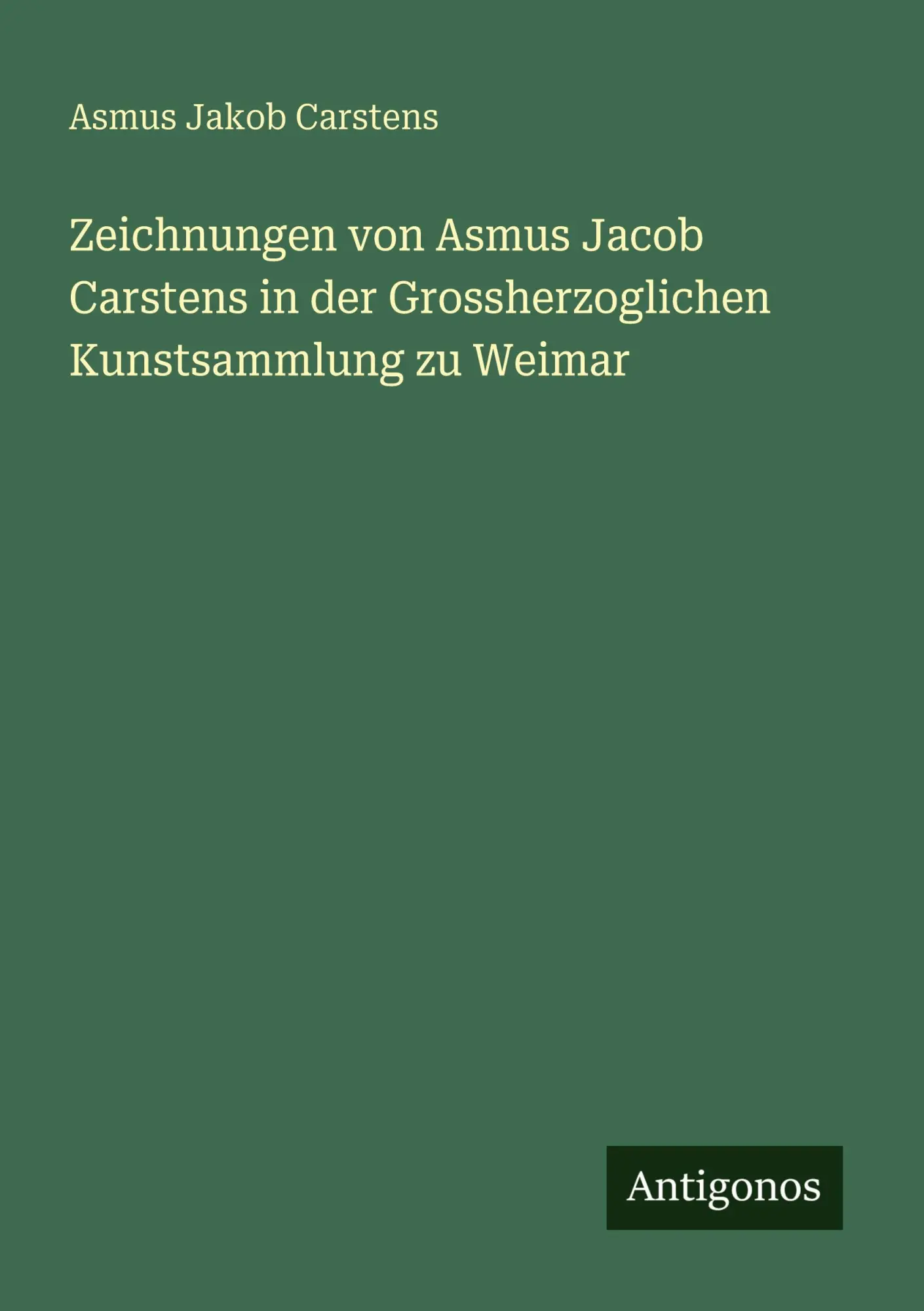 Cover: 9783386169554 | Zeichnungen von Asmus Jacob Carstens in der Grossherzoglichen...