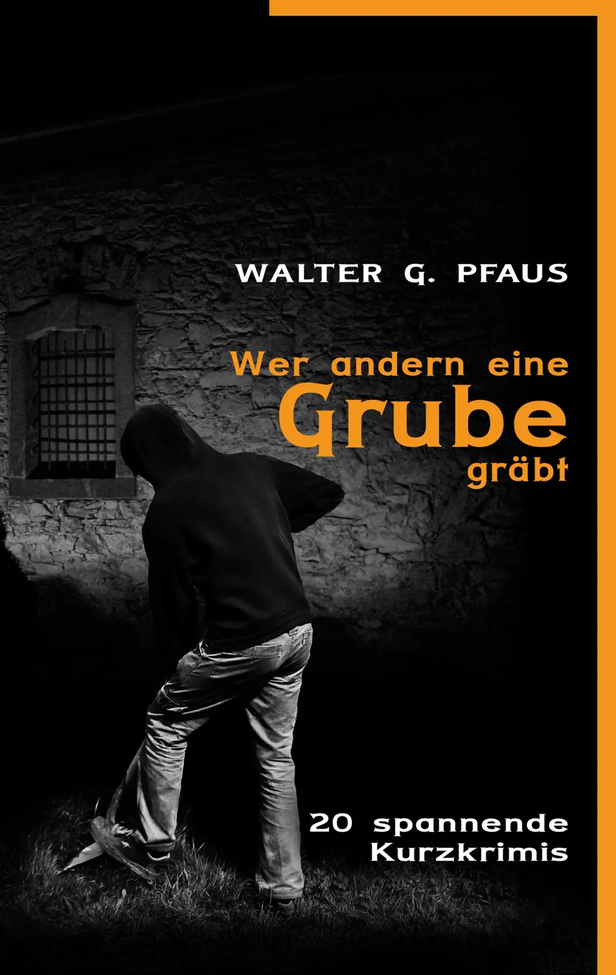 Cover: 9783837089554 | Wer andern eine Grube gräbt | Walter G. Pfaus | Taschenbuch | 120 S.