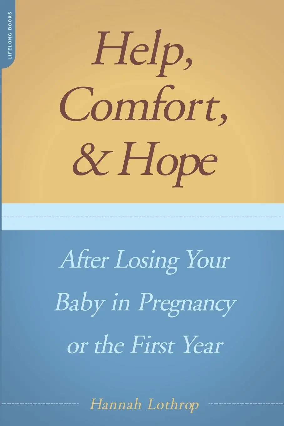 Cover: 9780738209654 | Help, Comfort, and Hope After Losing Your Baby in Pregnancy or the...