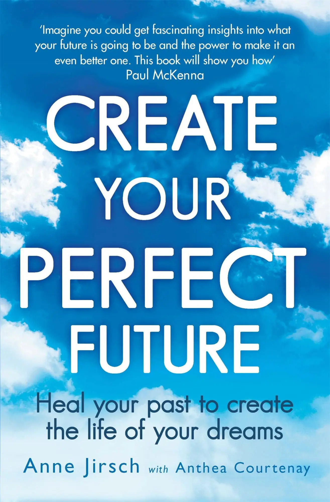 Cover: 9780749959654 | Create Your Perfect Future | Anne Jirsch (u. a.) | Taschenbuch | 2013