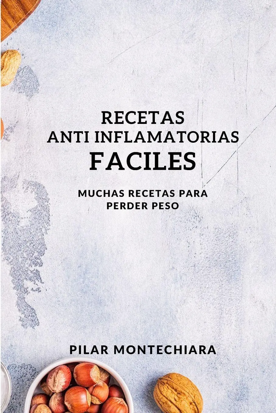 Cover: 9781802909654 | RECETAS ANTI INFLAMATORIAS FACILES | MUCHAS RECETAS PARA PERDER PESO