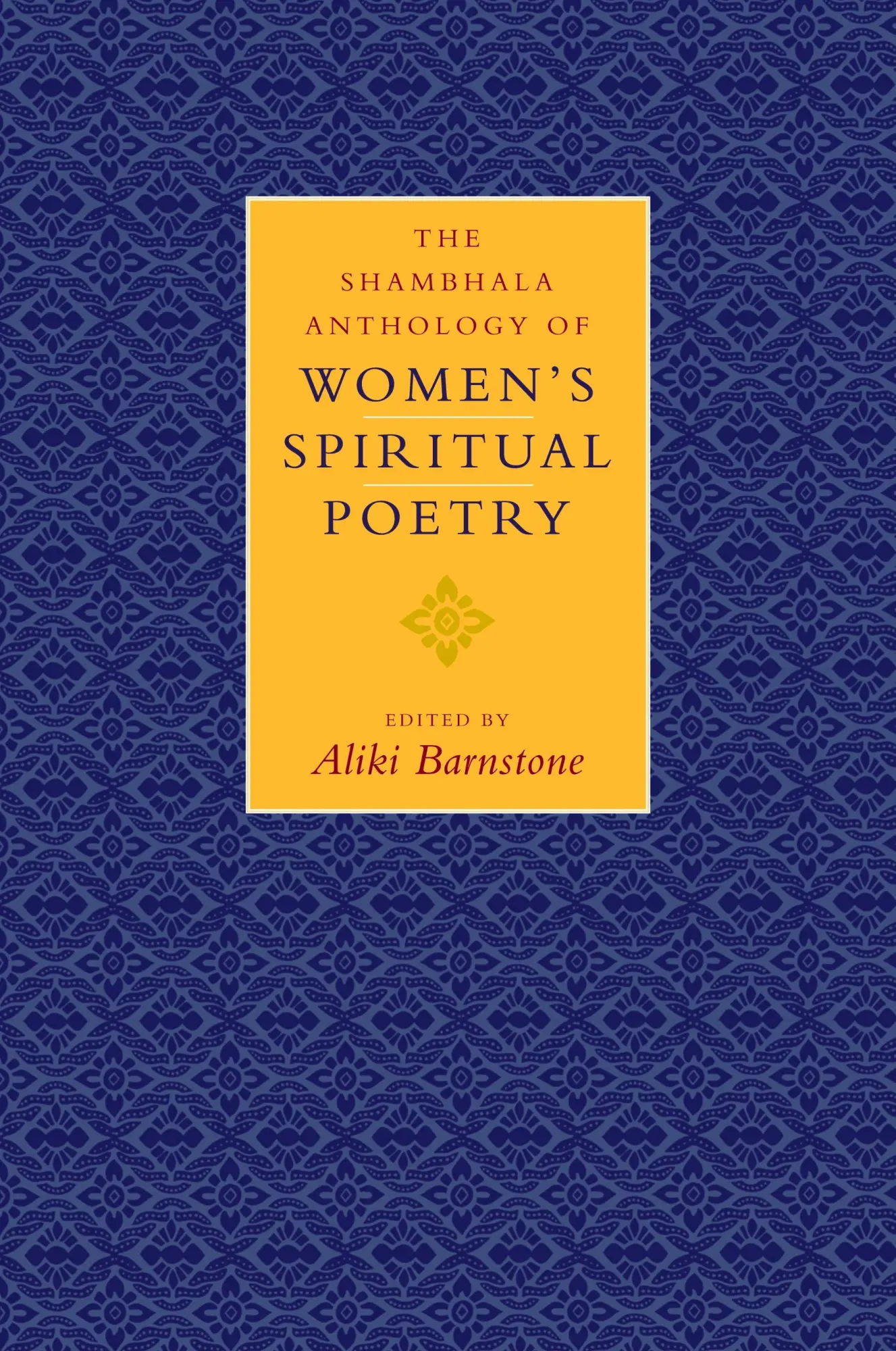 Cover: 9781570629754 | The Shambhala Anthology of Women's Spiritual Poetry | Aliki Barnstone