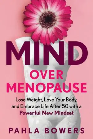 Cover: 9781615199754 | Mind Over Menopause | Pahla Bowers | Buch | Gebunden | Englisch | 2023