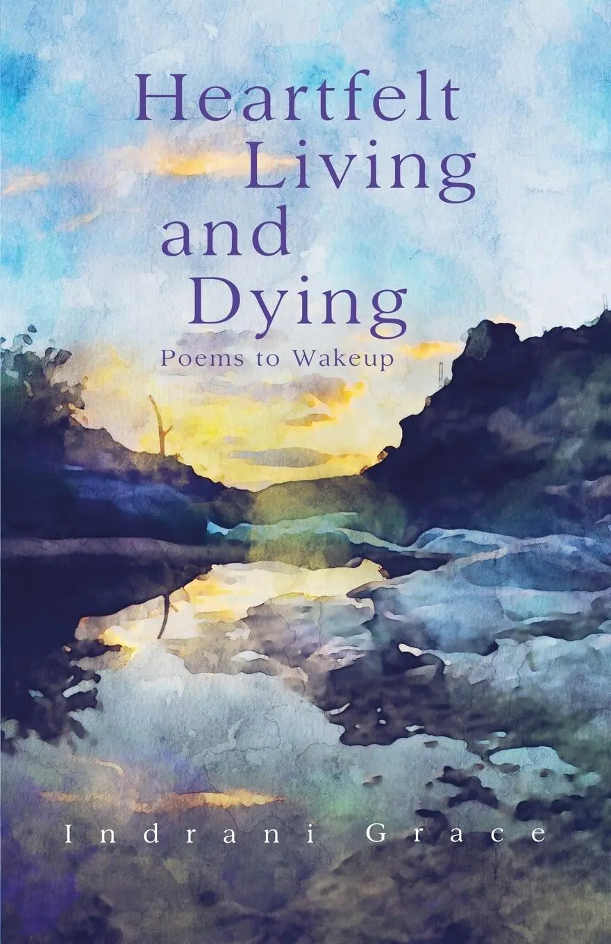 Cover: 9781639889754 | Heartfelt Living and Dying | Indrani Grace | Taschenbuch | Paperback