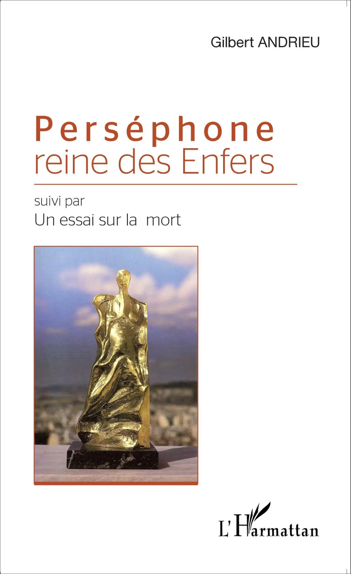 Cover: 9782343059754 | Perséphone reine des Enfers | Suivi par Un essai sur la mort | Andrieu