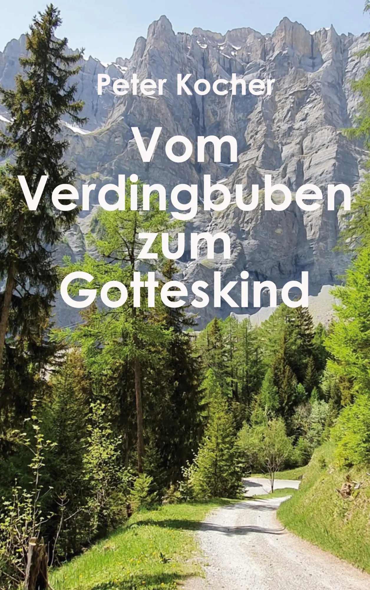 Cover: 9783752689754 | Vom Verdingbuben zum Gotteskind | Peter Kocher | Taschenbuch | 144 S.