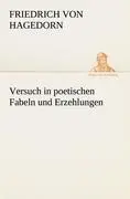 Cover: 9783842469754 | Versuch in poetischen Fabeln und Erzehlungen | Friedrich Von Hagedorn