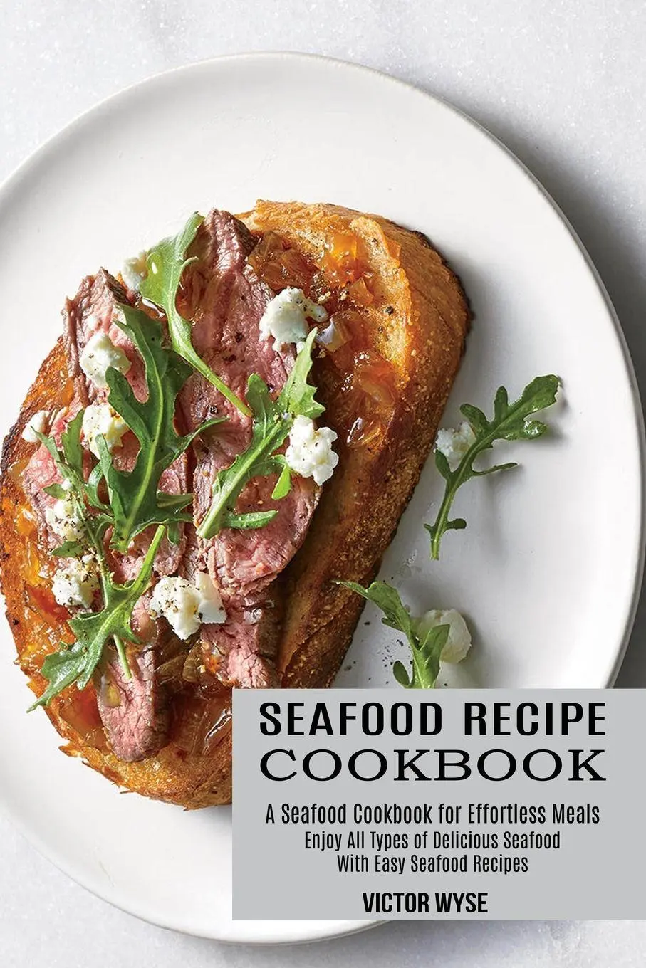 Cover: 9781990169854 | Seafood Recipe Cookbook | Victor Wyse | Taschenbuch | Englisch | 2021