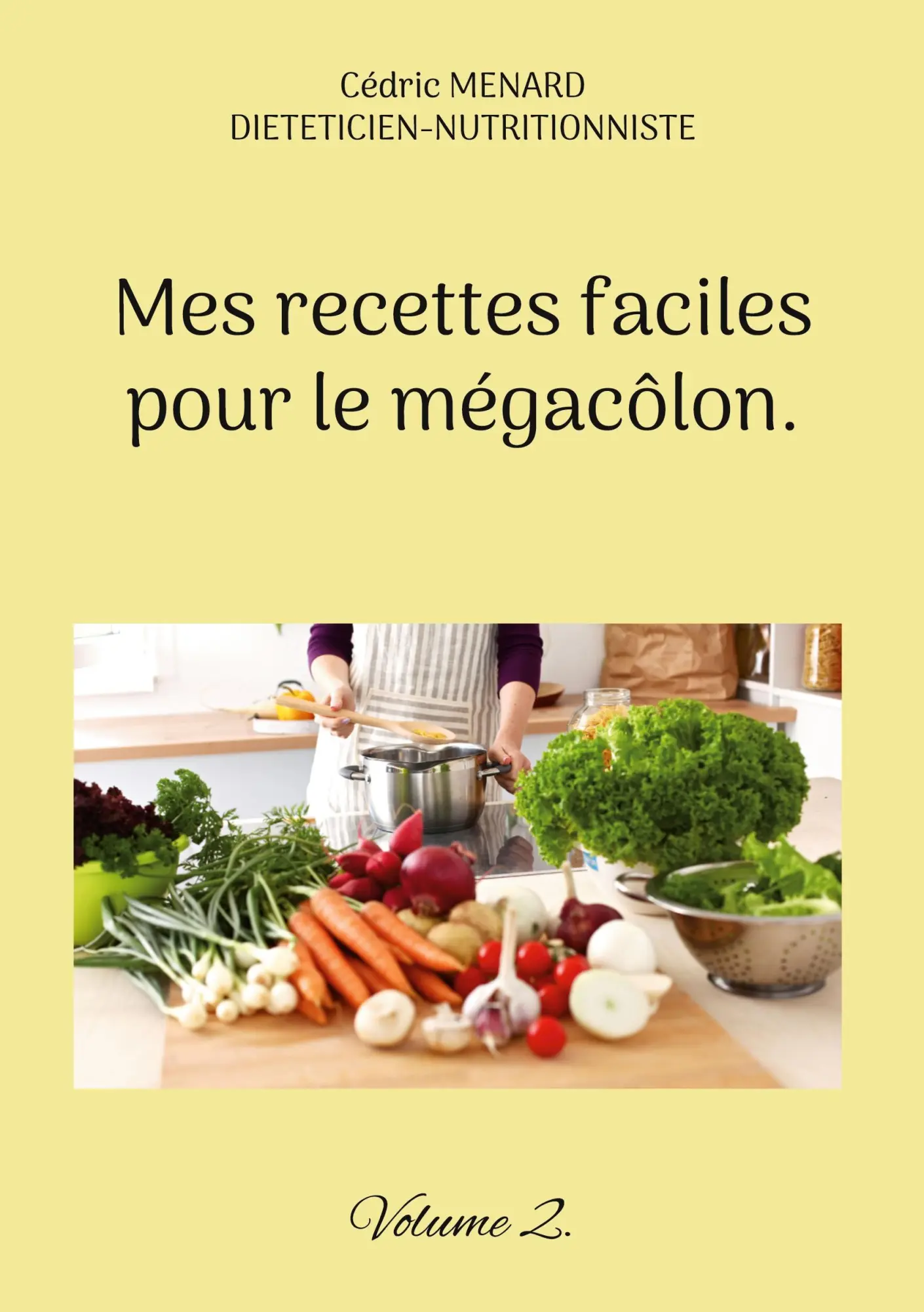 Cover: 9782322499854 | Mes recettes faciles pour le mégacôlon. | Volume 2. | Cédric Menard
