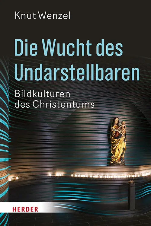 Cover: 9783451309854 | Die Wucht des Undarstellbaren | Bildkulturen des Christentums | Wenzel