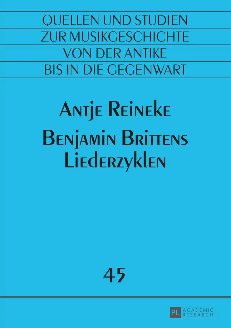 Benjamin Brittens Liederzyklen (Quellen und Studien zur Musikgeschichte von der Antike bis in die Gegenwart. Sources and Studies in Music History from Antiquity to the Present)