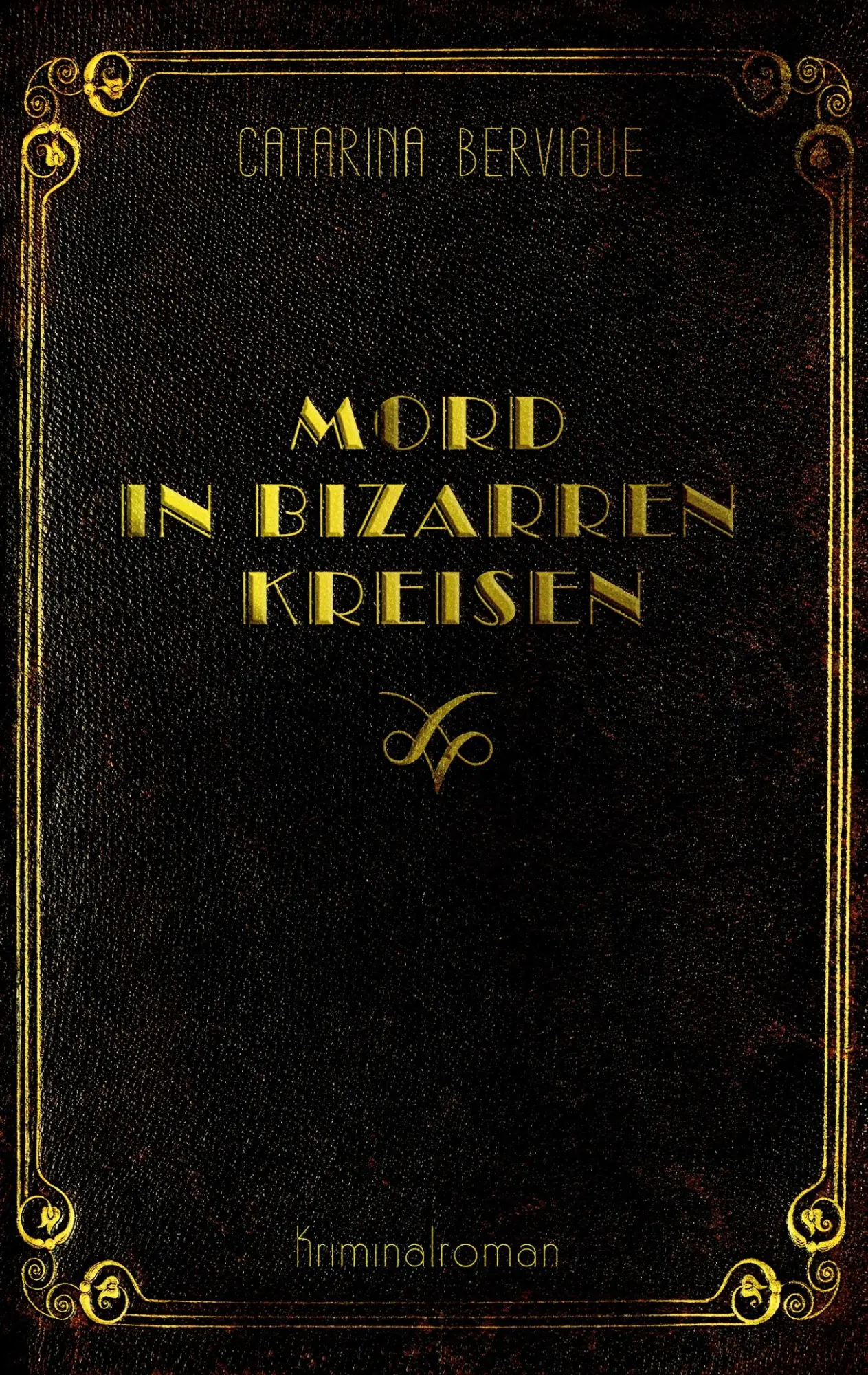 Cover: 9783755709954 | Mord in bizarren Kreisen | Catarina Bervigue | Taschenbuch | Paperback