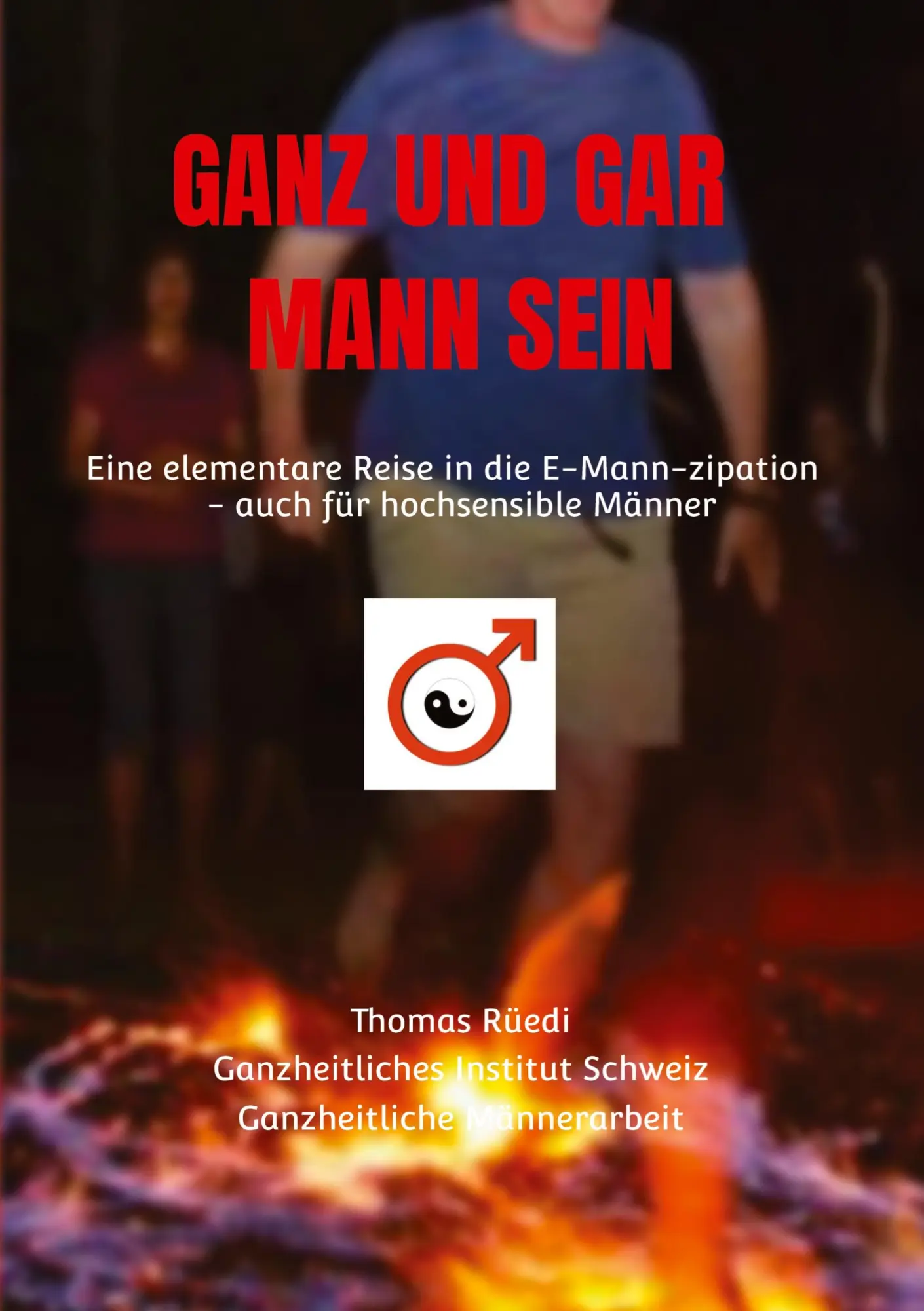 Cover: 9783347010055 | GANZ UND GAR MANN SEIN | Thomas Rüedi | Taschenbuch | Paperback | 2024