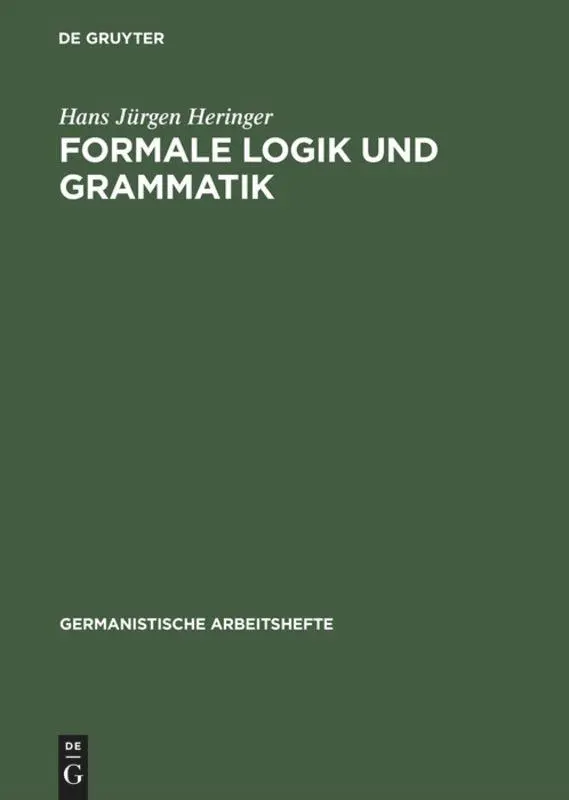Cover: 9783484250055 | Formale Logik und Grammatik | Hans Jürgen Heringer | Buch | VI