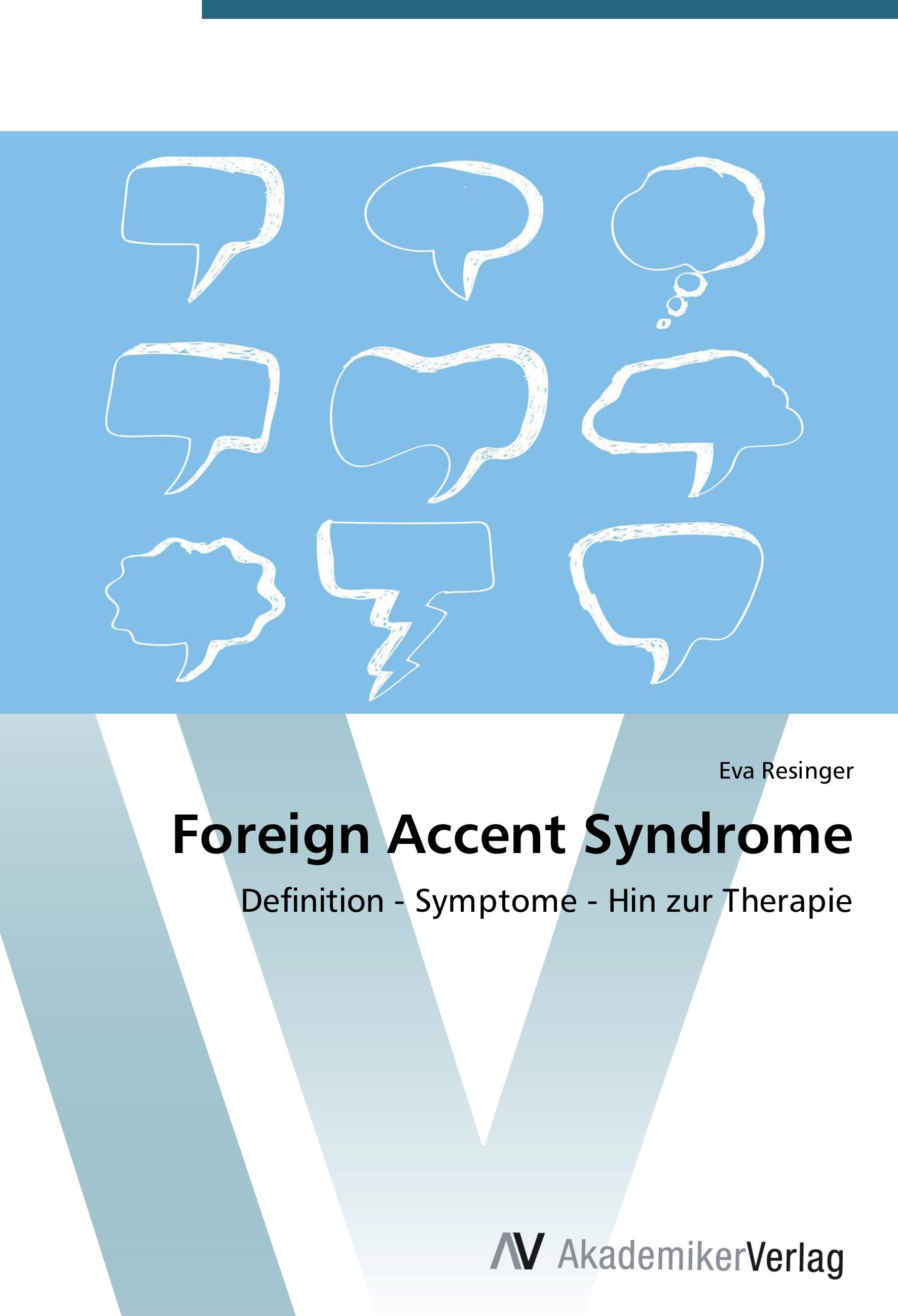 Foreign Accent Syndrome | Definition - Symptome - Hin zur Therapie | Eva Resinger | Taschenbuch | Paperback | 56 S. | Deutsch | 2016 | AV Akademikerverlag | EAN 9783639780055 - Resinger, Eva