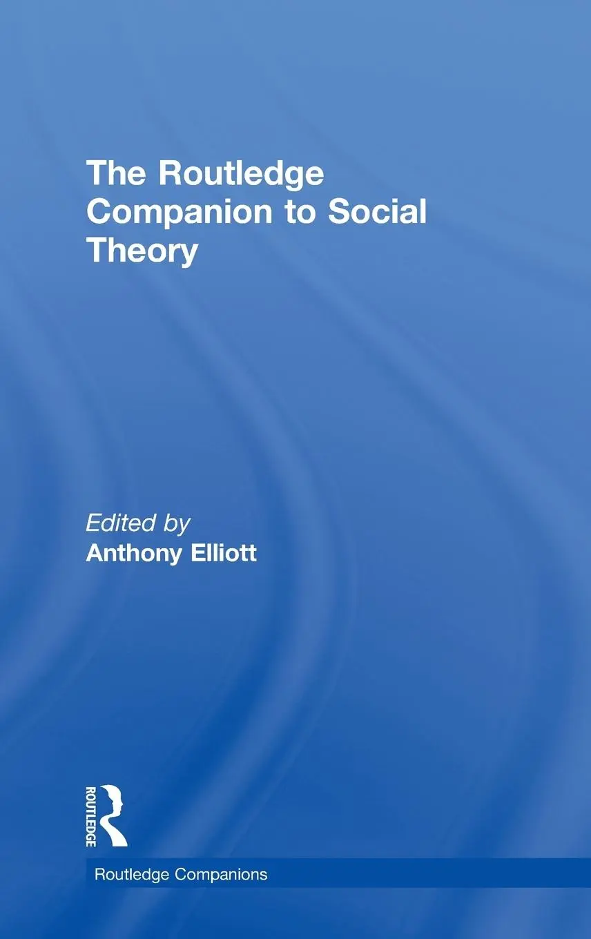 Cover: 9780415470155 | The Routledge Companion to Social Theory | Anthony Elliott | Buch