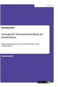 Cover: 9783346250155 | Strategische Personalentwicklung im Krankenhaus | Henning Knuhr | Buch Cover: 9783346250155 | Strategische Personalentwicklung im Krankenhaus | Henning Knuhr | Buch