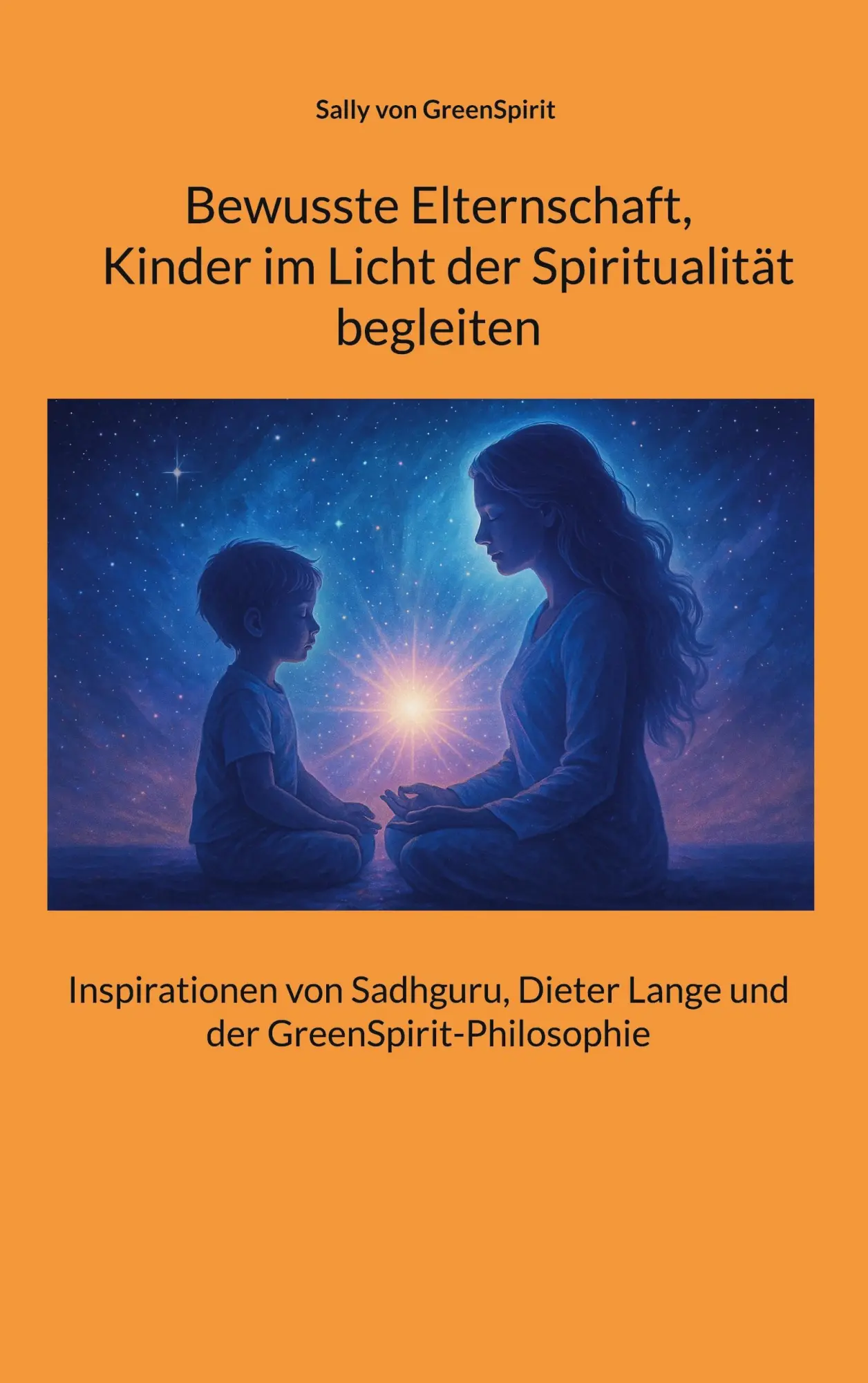 Cover: 9783695110155 | Bewusste Elternschaft, Kinder im Licht der Spiritualität begleiten