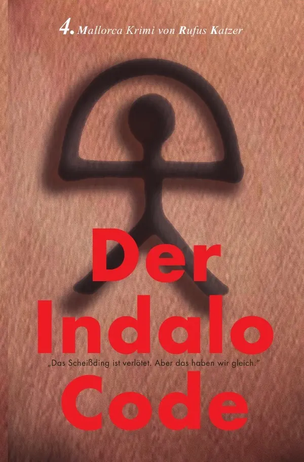 Cover: 9783745080155 | Der Indalo Code | Rufus Katzer | Taschenbuch | 248 S. | Deutsch | 2018