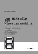 Cover: 9783869380155 | Vom Mikrofilm zur Wissensmaschine | Michael Buckland | Buch | 380 S.
