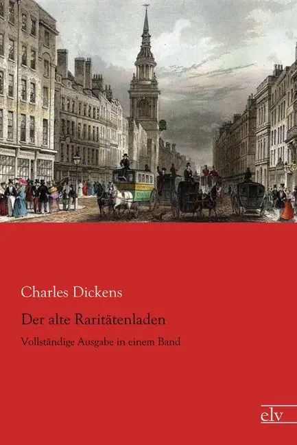 Cover: 9783959090155 | Der alte Raritätenladen | Vollständige Ausgabe in einem Band | Dickens
