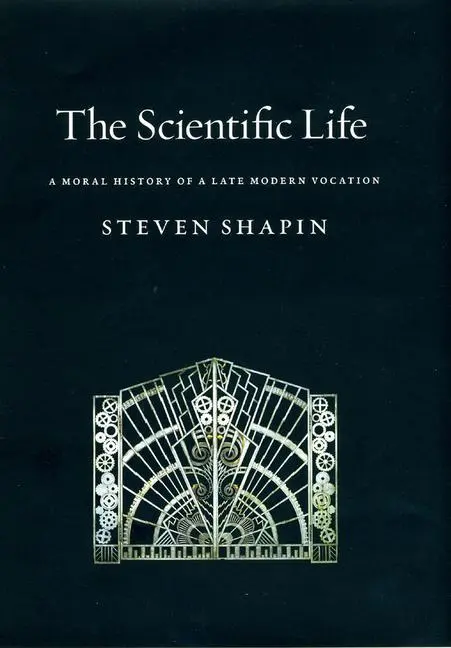 Cover: 9780226750255 | The Scientific Life | A Moral History of a Late Modern Vocation | Buch