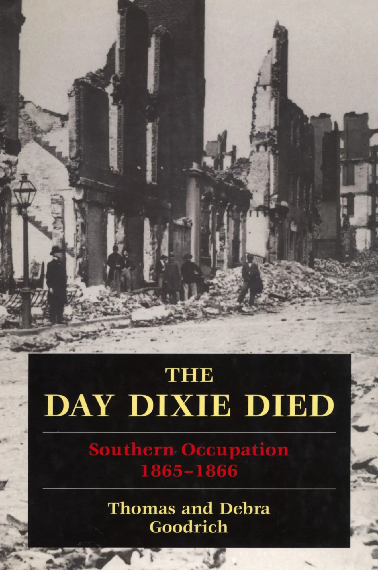 Cover: 9780811770255 | The Day Dixie Died | The Occupied South, 1865-1866 | Goodrich (u. a.)