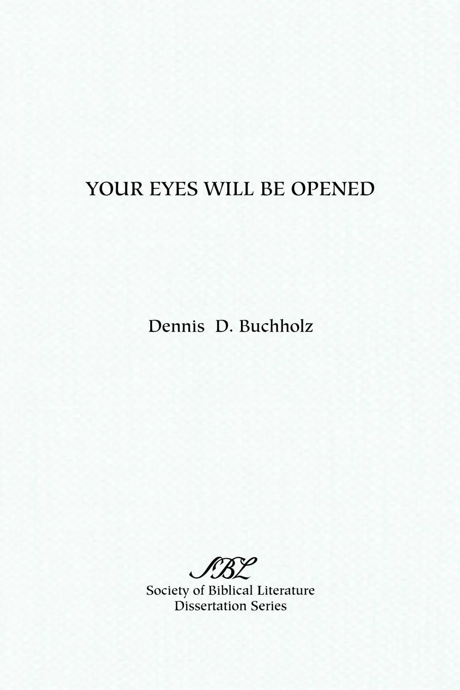 Cover: 9781555400255 | Your Eyes Will Be Opened | Dennis D. Buchholz | Taschenbuch | Englisch